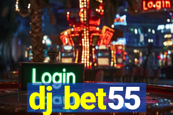 dj bet55